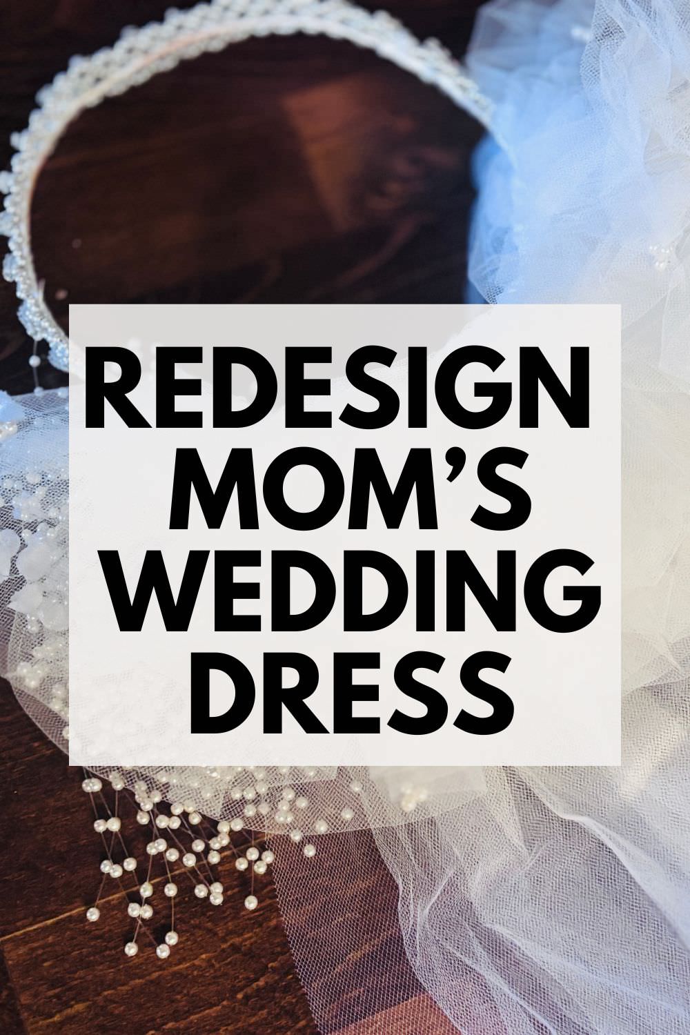 redesign mother of bride's wedding dress
